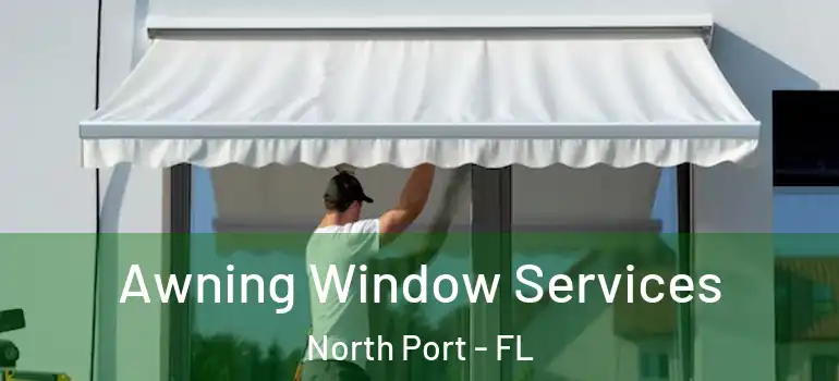 Awning Window Services North Port - FL