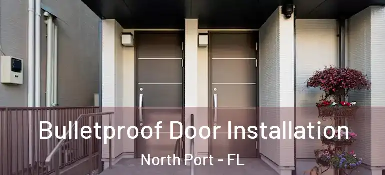 Bulletproof Door Installation North Port - FL