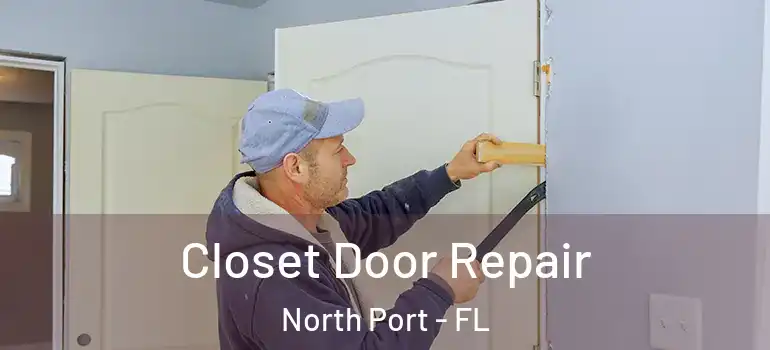  Closet Door Repair North Port - FL