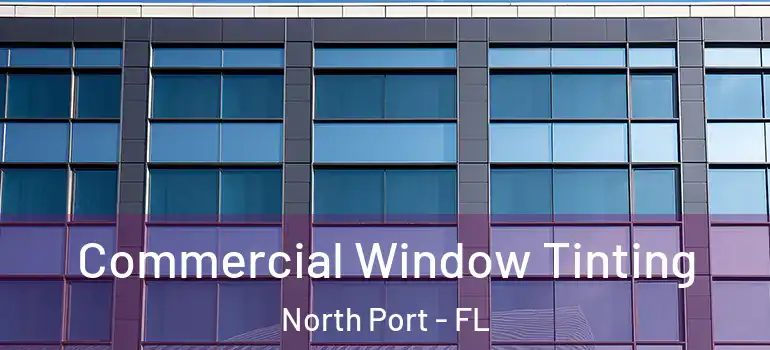 Commercial Window Tinting North Port - FL