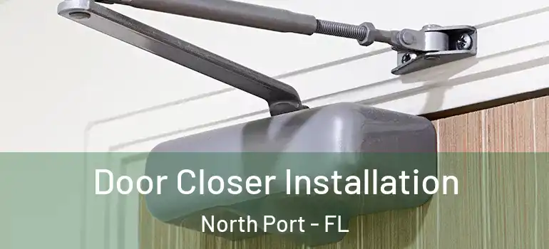 Door Closer Installation North Port - FL