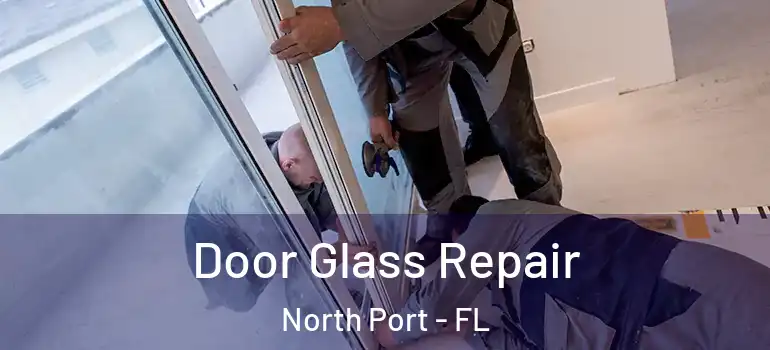  Door Glass Repair North Port - FL