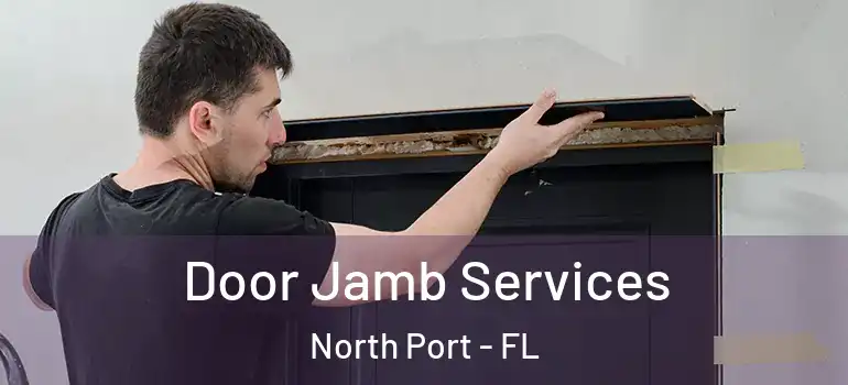 Door Jamb Services North Port - FL