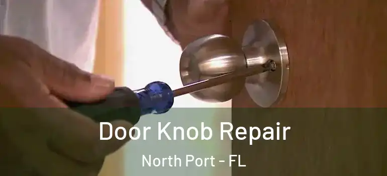  Door Knob Repair North Port - FL