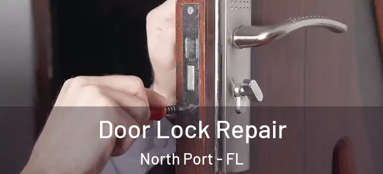  Door Lock Repair North Port - FL