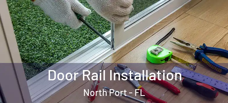Door Rail Installation North Port - FL
