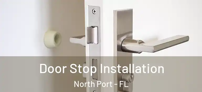 Door Stop Installation North Port - FL