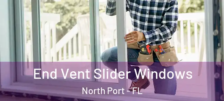 End Vent Slider Windows North Port - FL
