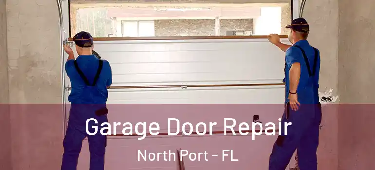  Garage Door Repair North Port - FL