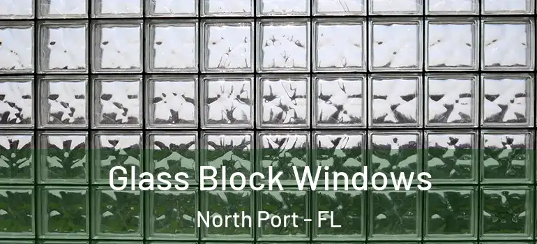 Glass Block Windows North Port - FL