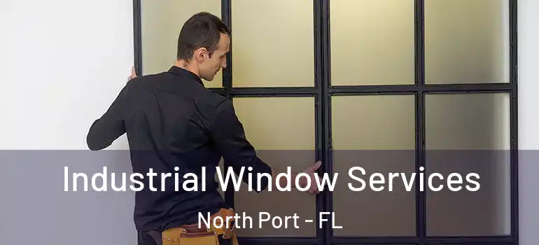 Industrial Window Services North Port - FL