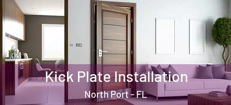 Kick Plate Installation North Port - FL