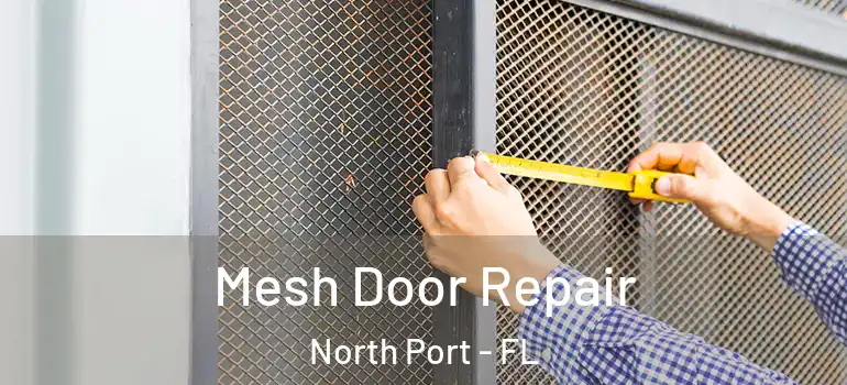  Mesh Door Repair North Port - FL