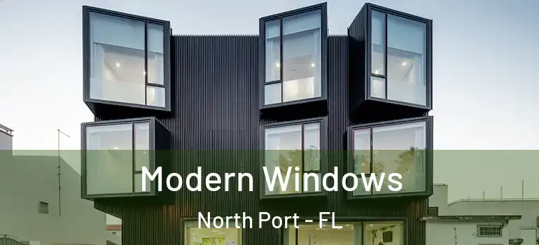 Modern Windows North Port - FL