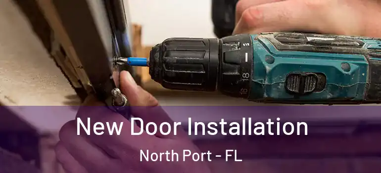 New Door Installation North Port - FL