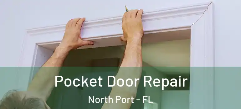  Pocket Door Repair North Port - FL