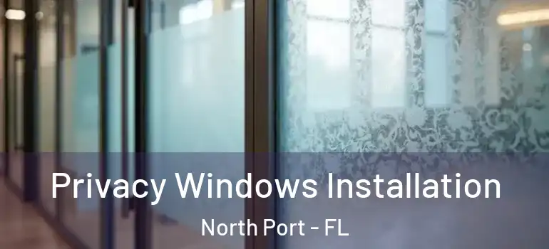  Privacy Windows Installation North Port - FL