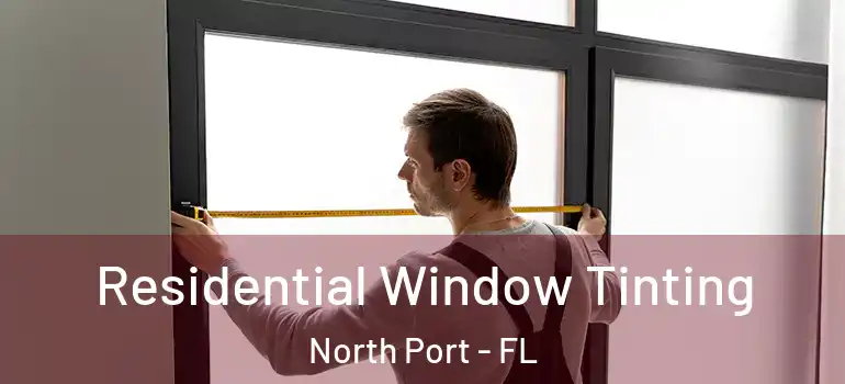 Residential Window Tinting North Port - FL