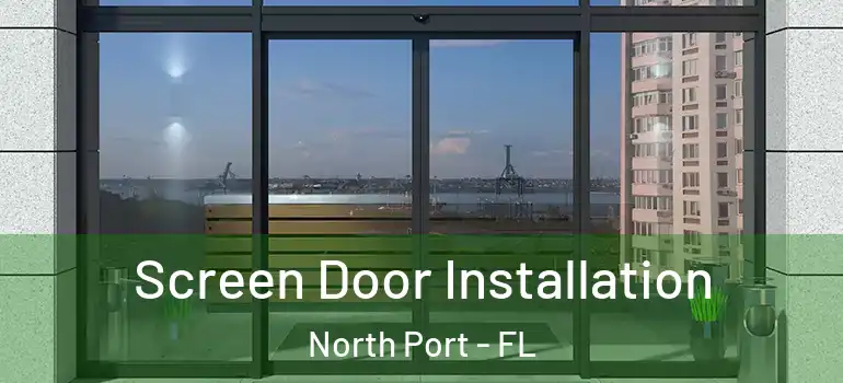Screen Door Installation North Port - FL