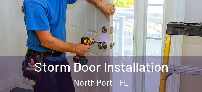 Storm Door Installation North Port - FL
