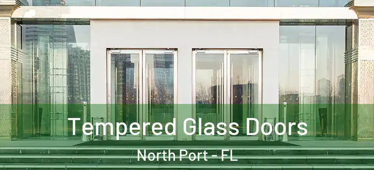  Tempered Glass Doors North Port - FL