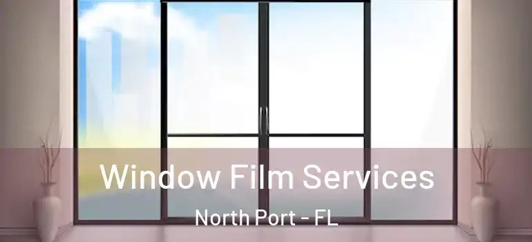 Window Film Services North Port - FL